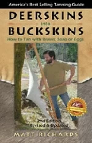 deerskins into buckskins how to tan with natural materials a field guide fo