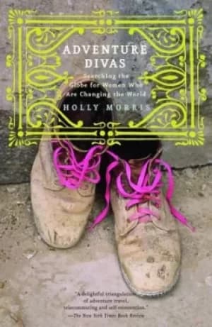Adventure Divas by Holly Morris