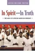 in spirit and in truth the music of african american worship