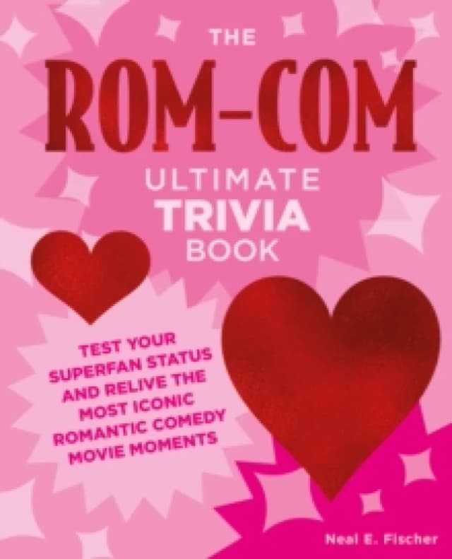 The Rom-Com Ultimate Trivia Book. Paperback. By Neal E Fischer Books