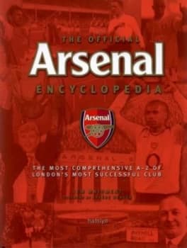 The Official Arsenal Encyclopedia. by Jem Maidment Hardback