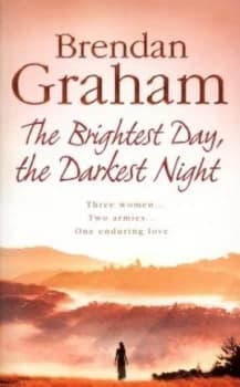 The Brightest Day the Darkest Night by Brendan Graham Book
