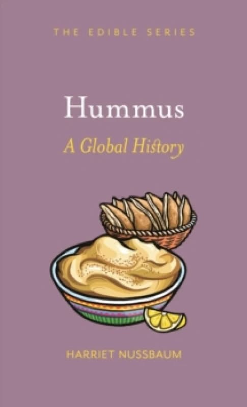 Hummus : A Global History Hardback