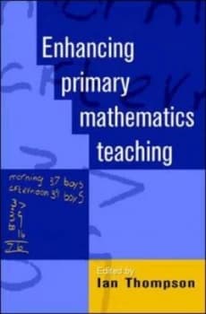 Enhancing Primary Mathematics Teaching by Ian Thompson Book