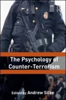 The psychology of counter-terrorism by Andrew Silke