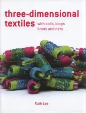 Three-dimensional textiles by Ruth Lee