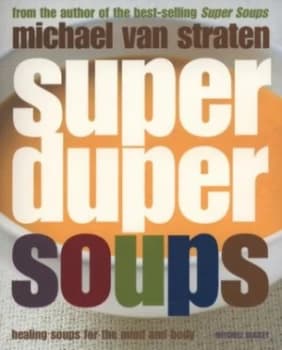 Super Duper Soups by Michael Van Straten Paperback