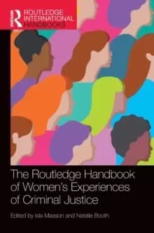 The Routledge Handbook of Womens Experiences of Criminal Justice