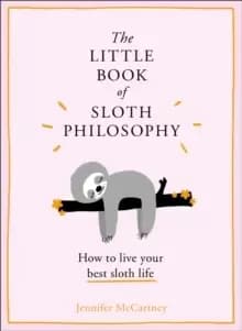 The Little Book of Sloth Philosophy