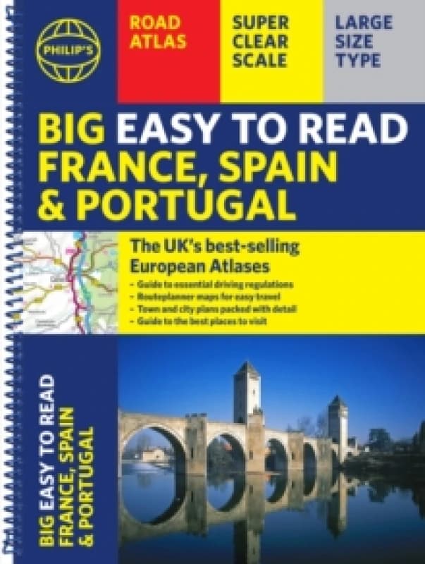 Philip's Big Easy to Read France, Spain & Portugal Road Atlas : (Traveller's edition A3 Spiral) Spiral bound