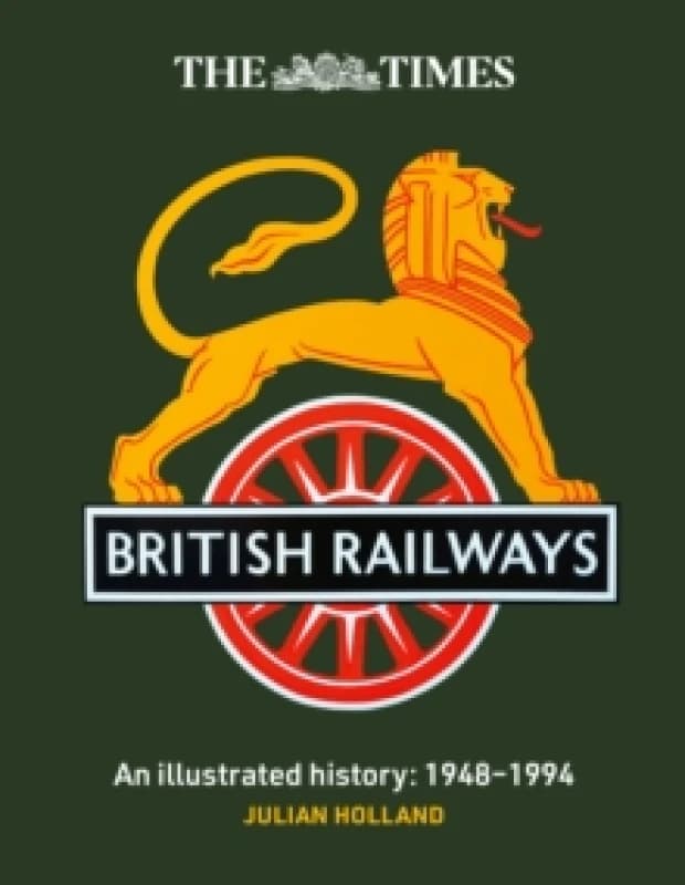British Railways. Hardback. By Julian Holland Books