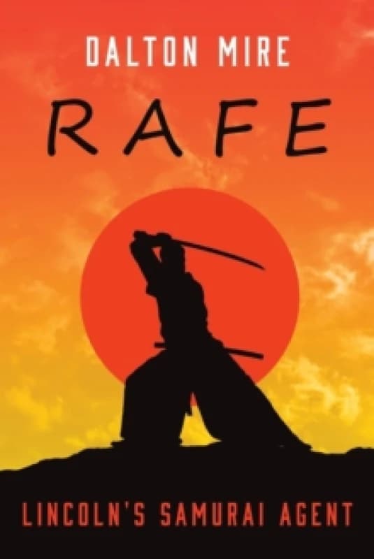 Rafe : Lincoln's Samurai Agent Paperback / softback