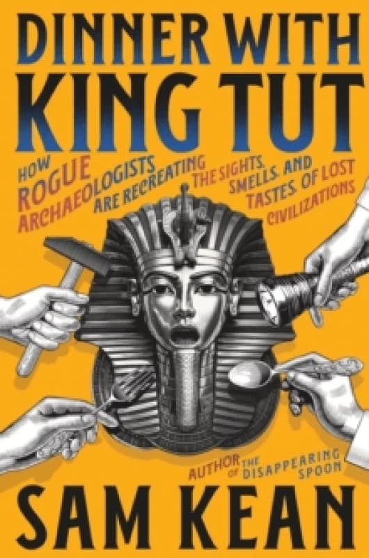 Dinner With King Tut. Hardback. By Sam Kean Books
