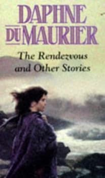 The Rendezvous and Other Stories by Daphne Du Maurier Paperback