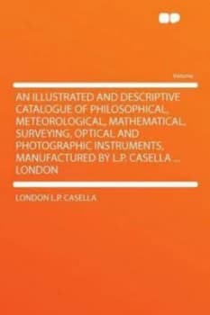 Illustrated and Descriptive Catalogue of Philosophical Meteorological Mat by London L.P Casella Paperback