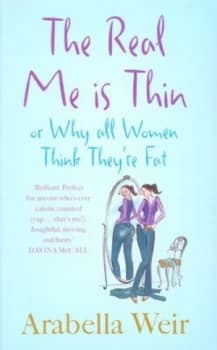 The Real Me Is Thin by Arabella Weir Paperback