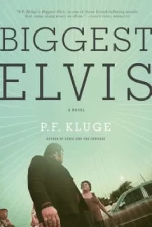 Biggest Elvis by P. F Kluge