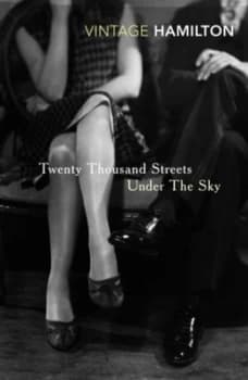 Twenty Thousand Streets under the Sky by Patrick Hamilton Paperback