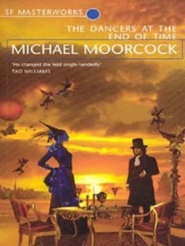 The Dancers at the End of Time by Michael Moorcock Paperback