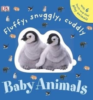 Fluffy Snuggly Cuddly Baby Animals by Dk Book