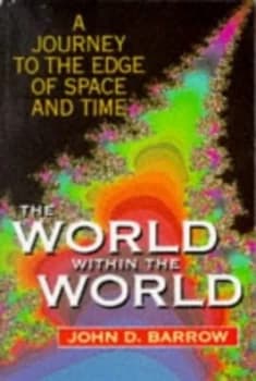 The World within the World by John D Barrow Paperback
