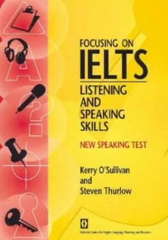 Focusing on Ielts by Kerry Osullivan and Steven Thurlow and National Centre for English Language Teaching and Research Book