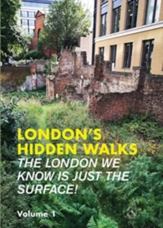 London's Hidden Walks Volume 1 : 1 Paperback / softback