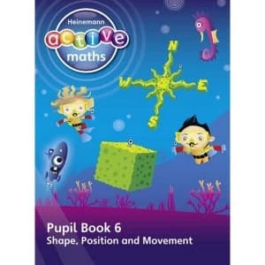 Heinemann Active Maths - First Level - Beyond Number - Pupil Book 6 - Shape, Position and Movement by Lynda Keith, Steve...