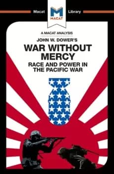 An Analysis of John W. Dower's War Without Mercy Race And Power In The Pacific War