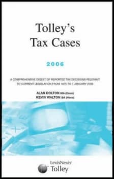 Tolleys Tax Cases 2006 by Alan Dolton and Kevin Walton Book
