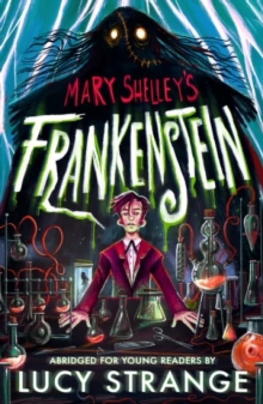 Frankenstein: Abridged for Young Readers : A creepy gothic adult classic abridged to inspire and engage readers aged 10, 11, 12, 13 Paperback / softba