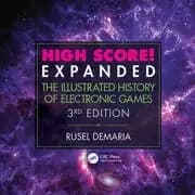 High Score Expanded The Illustrated History of Electronic Games 3rd Edition