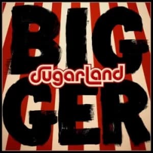 Bigger by Sugarland CD Album