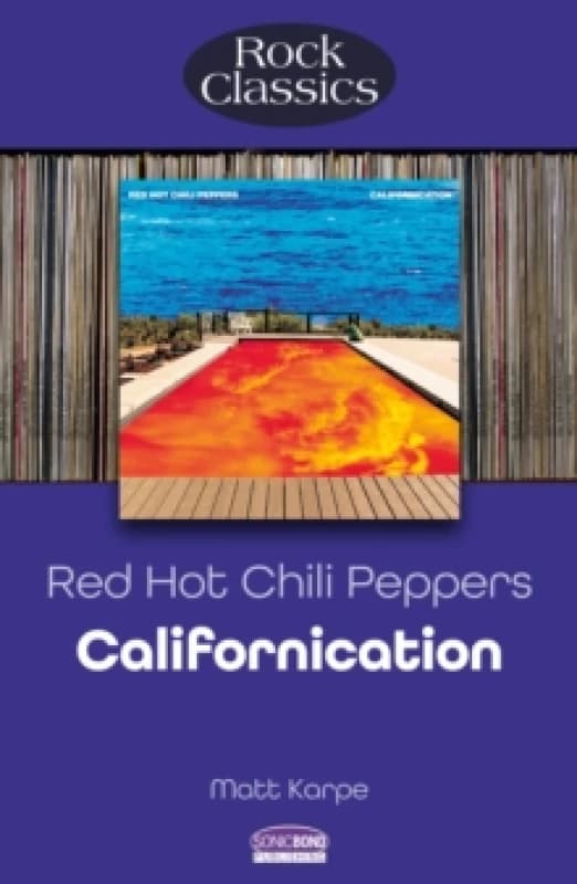 Red Hot Chili Peppers: Californication (Rock Classics) Paperback / softback