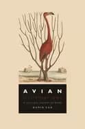 avian illuminations a cultural history of birds