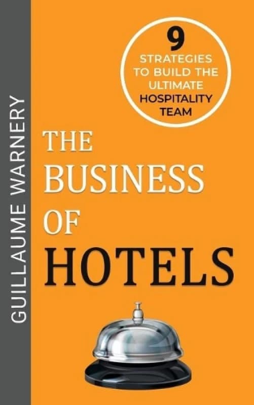 The Business of Hotels. Paperback. By Guillaume Warnery Books