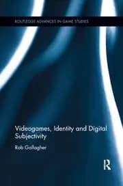 Videogames Identity and Digital Subjectivity
