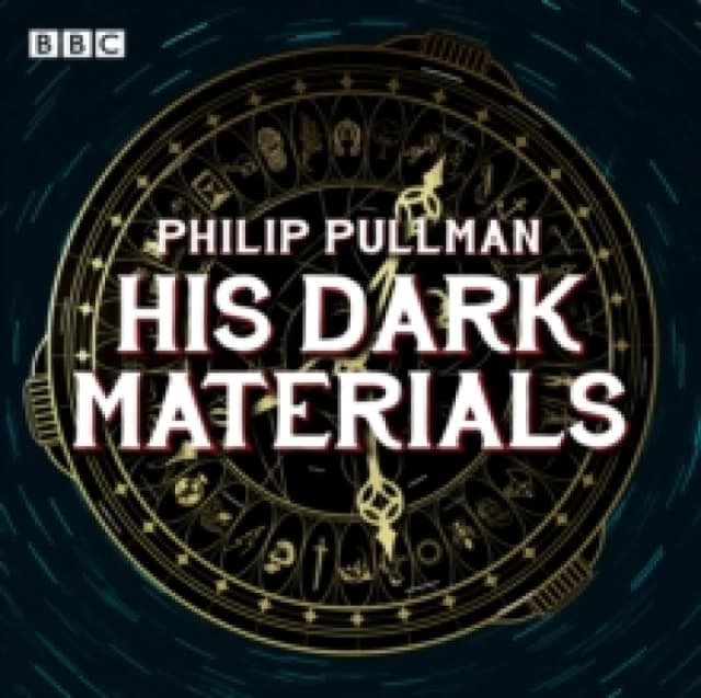 His Dark Materials: The Complete BBC Radio Collection : Full-cast dramatisations of Northern Lights, The Subtle Knife and The Amber Spyglass CD-Audio