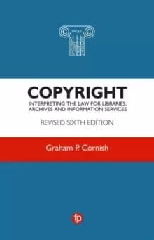 Copyright : Interpreting the law for libraries, archives and information services