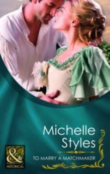 To Marry a Matchmaker by Michelle Styles Book