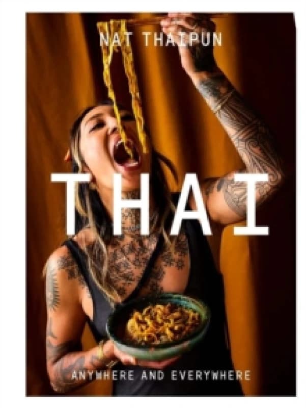 THAI : Anywhere and Everywhere Hardback