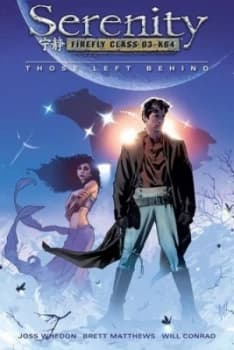 Serenity. Those Left behind by Joss Whedon Paperback