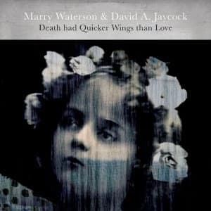 Marry Waterson & David A. Jaycock - Death Had Quicker Wings Than Love Vinyl