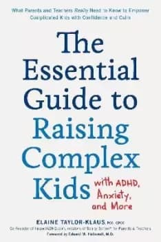 The Essential Guide to Raising Complex Kids by Elaine Taylor-Klaus