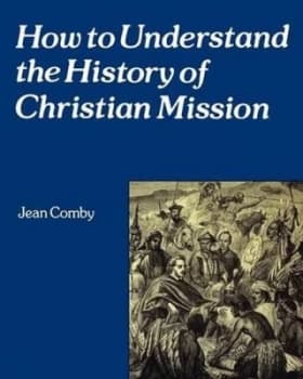 How to Understand the History of Christian Mission by Jean Comby Book