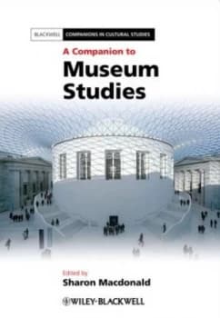 A Companion to Museum Studies by Sharon Macdonald Paperback