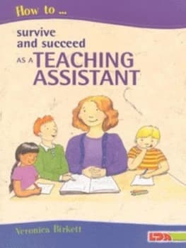 How to Survive and Succeed As a Teaching Assistant by Veronica Birkett Book