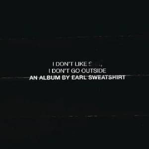 I Dont Like Shit I Dont Go Outside by Earl Sweatshirt CD Album