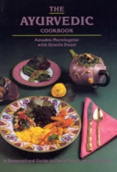 The Ayurvedic Cookbook by Amadea Morningstar Book
