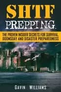 shtf prepping the proven insider secrets for survival doomsday and disaste